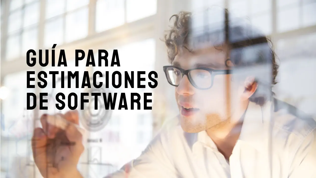 Cómo Realizar Estimaciones de Software Efectivas: Guía Completa
