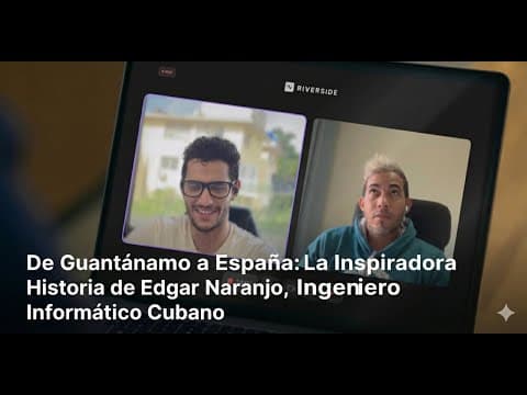 De Guantánamo a España: La Inspiradora Historia de Edgar Naranjo, Ingeniero Informático Cubano
